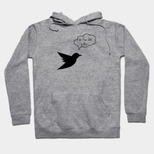 be free like a bird Hoodie